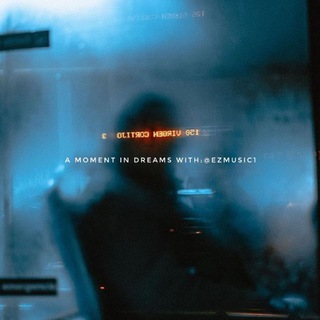 A moment in dreams (@ezmusic1)