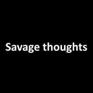 Savage thoughts👀👅 (@savagethoughts)
